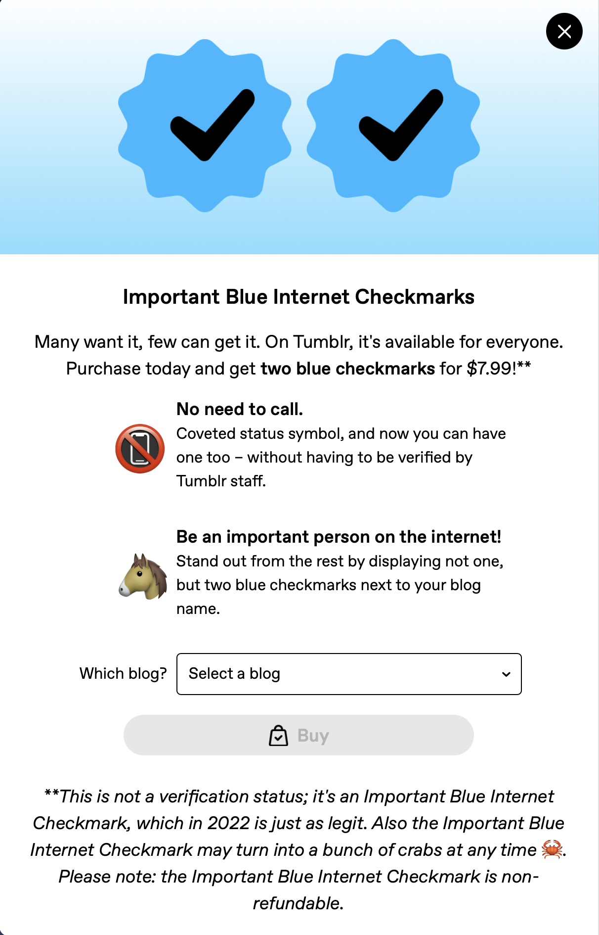 Tumblr offers to put two Important Blue Internet Checkmarks next to your profile for $7.99, but warns that they could turn into crabs at any time